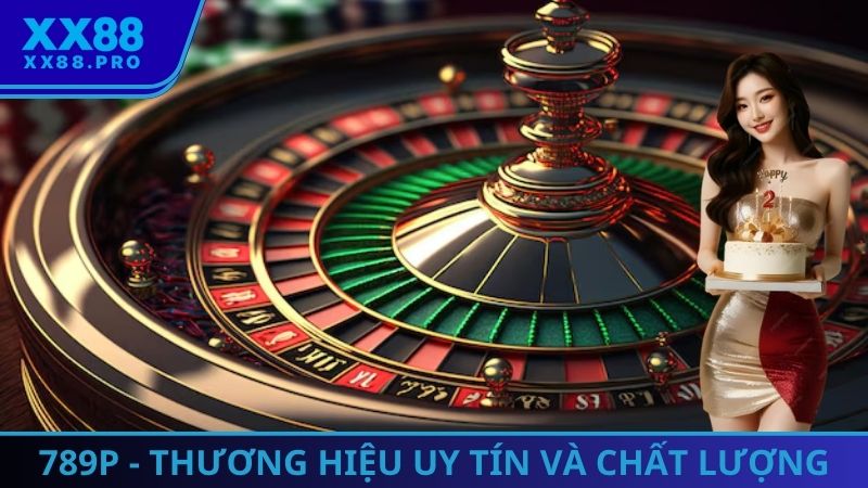 789P - Thương Hiệu Giải Trí Uy Tín Và Chất Lượng Nhất 2025