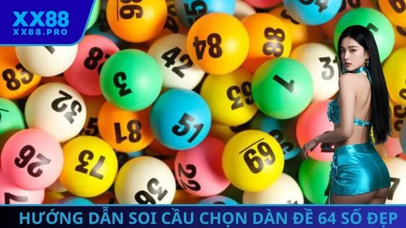 Hướng dẫn soi cầu ra dàn đề 64 số đẹp như ý