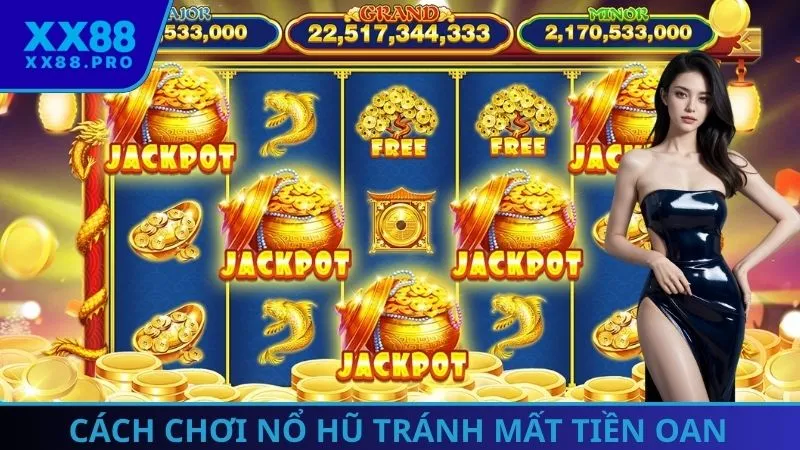 Mẹo chơi nổ hũ cho người mới: Hiểu cơ chế, tránh mất tiền oan